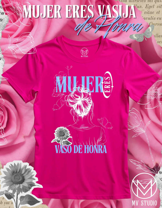 Mujer Eres Vasija de Honra camisetas